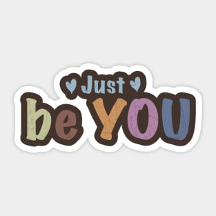 Just Be You! Sticker